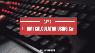 Day 7: Build a BMI Calculator in C# with Windows Forms | 100 Days of C# Challenge