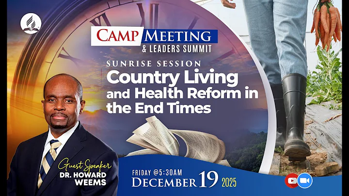 Sunrise Session | Camp Meeting 2025 | Country Living and Health Reform | Dr. Howard Weems