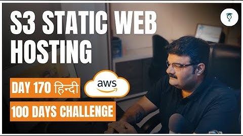 Day 170 || AWS S3 Static Web Hosting In Hindi || AWS Bhavesh Atara