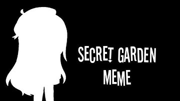 Secret garden meme || ORIGINAL|| Elissa playx || READ PINNED COMMENT| #3