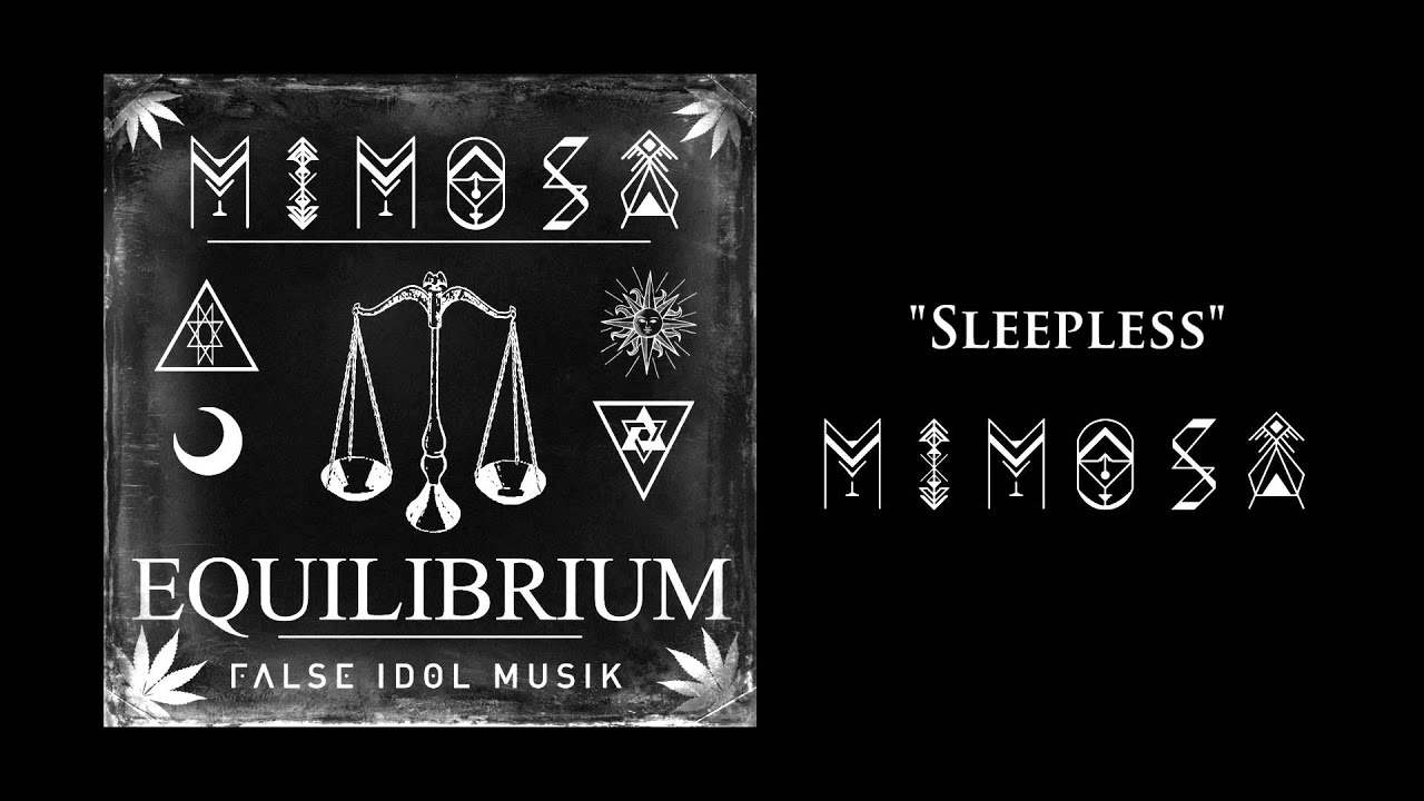 Watch Mimosa "Sleepless" on YouTube Watch Mimosa "Sleepless" on YouTube