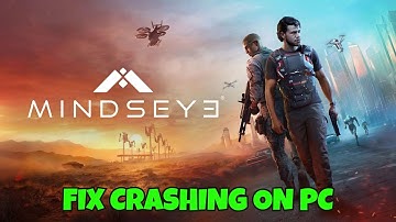 How To Fix MindsEye Crashes, Crash to Desktop or Crashing at Startup Error On PC