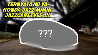Kupas tuntas Honda Jazz mimin JAZZCARSTYLE CARVLOG eps1 #jazzcarstyle #hondajazz #HondajazzGk5