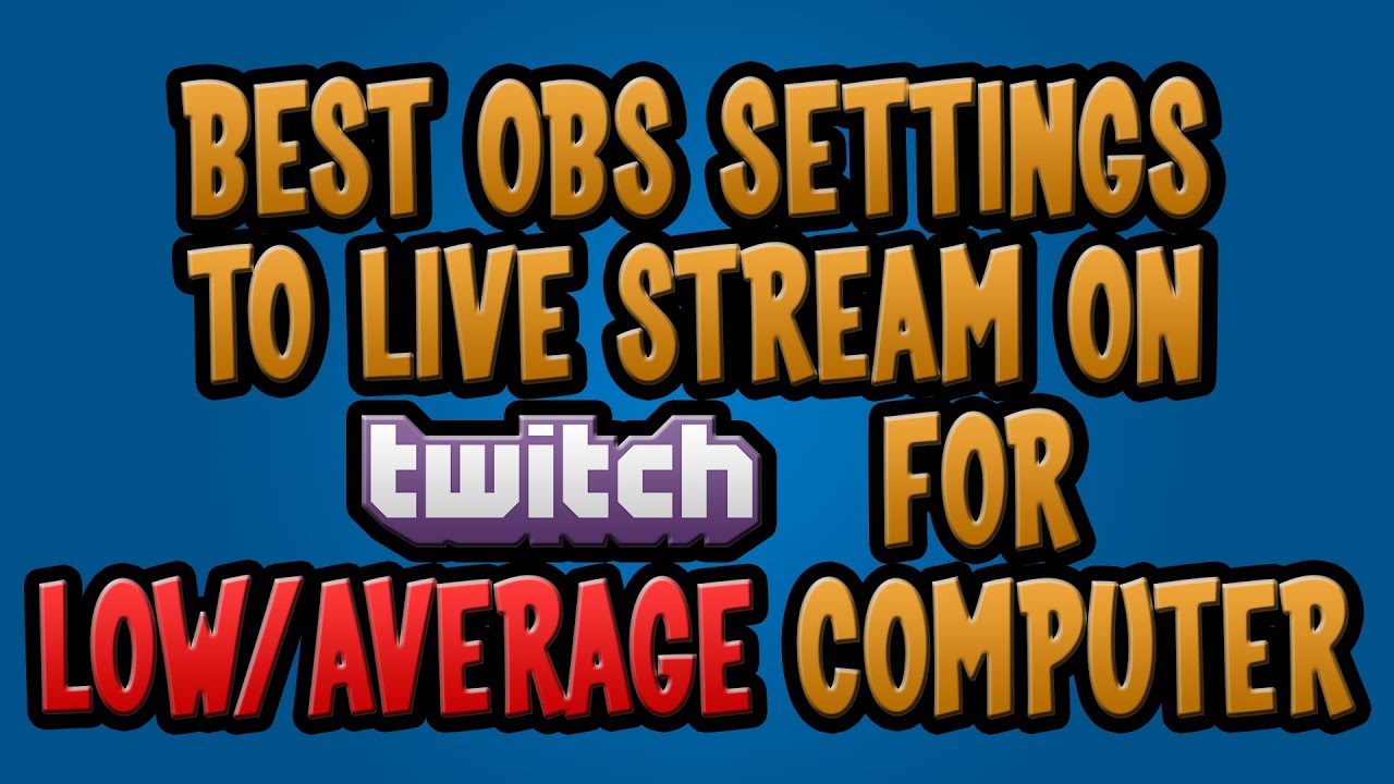 best twitch obs settings