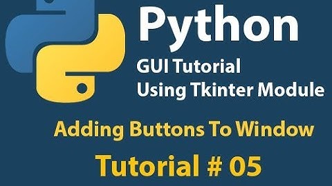 Python GUI: How to Add Button to Window in Python Tutorial# 5