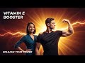 “Vitamin E Benefits for Men | Boost Testosterone, Fertility & Muscle Recovery”