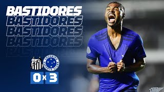 🦊💙 BASTIDORES | Vitória do Cruzeiro sobre o Santos na Vila Belmiro!