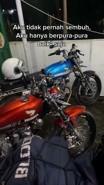 aku blm sembuh hanya berpura' baik saja | story wa anak motor cb herex sad #repost #fypシ゚viral