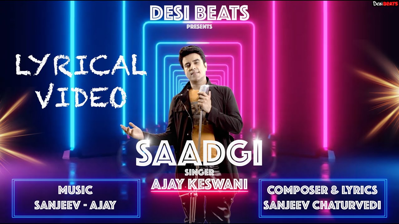Saadgi Official Lyrical Video Ajay Keswani Sanjeev Chaturvedi