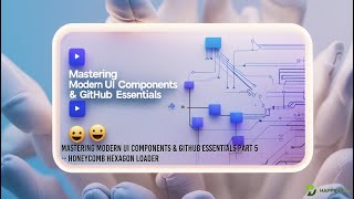 🧱 Mastering Modern UI Components & GitHub Essentials Part 5 – Honeycomb Hexagon Loader 🍯⬡✨