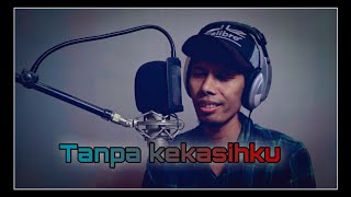 Video thumbnail of "tanpa kekasihku  - agnes live cover"