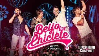 Video thumbnail of "Max Moura e Cristiano ft. Bruninho e Davi - Beijo Tipo Chiclete (DVD Lá em Bonito)"