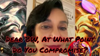 Dear Black Woman, At What Point Will You Compromise? (Open Panel) @DestroReborn @byKevinSamuels