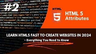 Master HTML Attributes Like a Pro for Web Development 2024