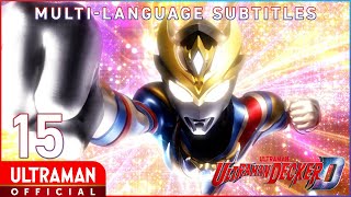 ULTRAMAN DECKER Episode 15 'A Promise for Tomorrow' -- [English Subtitles Available]