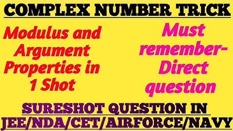 COMPLEX NUMBER TRICK IN 1 SHOT/BASED ON PROPERTIES OF MODULUS & ARGUMENT/JEE/NDA/AIRFORCE/NAVY/CET/