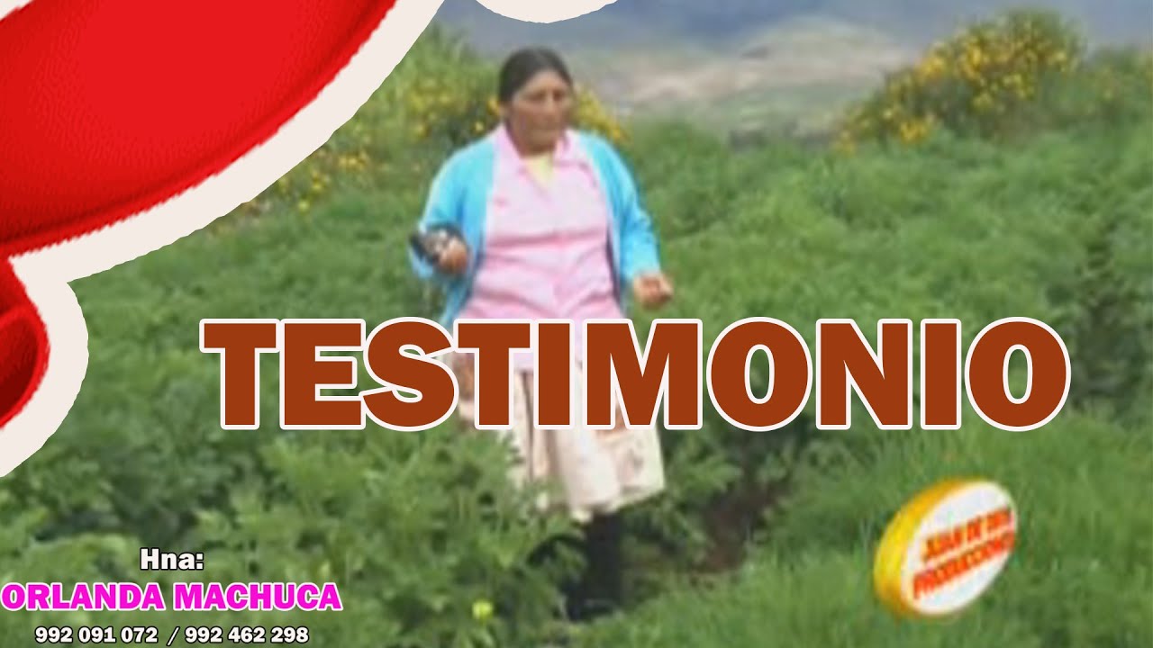 Testimonio Impactante en Quechua Hna: Orlanda Machuca Alo: 992091072 -- 992462298