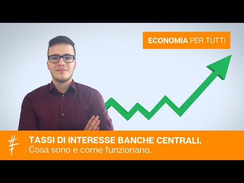 Video: Cosa Sono I Tassi Di Interesse Della Banca Centrale?