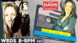 TTTO LIVE STREAM W/ GUEST - PROSECUTORIAL CANDIDATE DEBBIE DAVIS