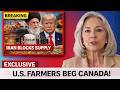 BREAKING: CANADA WINS! Iran Blocks World's Fertilizer Supply — U.S. Farmers Are Begging for Canada