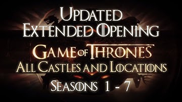 Game of Thrones: All Castles Opening Theme Seasons 1-7 Extended (HD) With Oldtown, Eastwatch