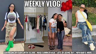 WEEKLY VLOG | SURPRISING MY AUNT WITH $5,000 + HUGE SUMMER HAUL + LOTS OF GOING OUT +NEW HAIR &amp; MORE