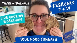 Soul Food Sundays! Live Workshops Feb 7th / 14th