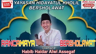 LIVE HABIB HAEDAR ALWI ASSEGAF Rancamaya Bersholawat