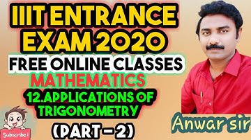 AP IIIT ENTRANCE EXAM // MATHS  (CHAPTER 12) APPLICATIONS OF TRIGONOMETRY (PART-2) || IQ ACADEMY