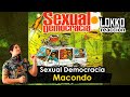 Lokko: Reacción a Sexual Democracia - Macondo