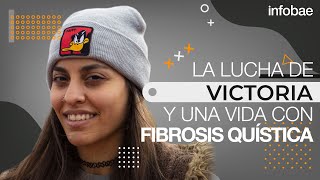 La lucha diaria de Victoria, una vida con fibrosis quística