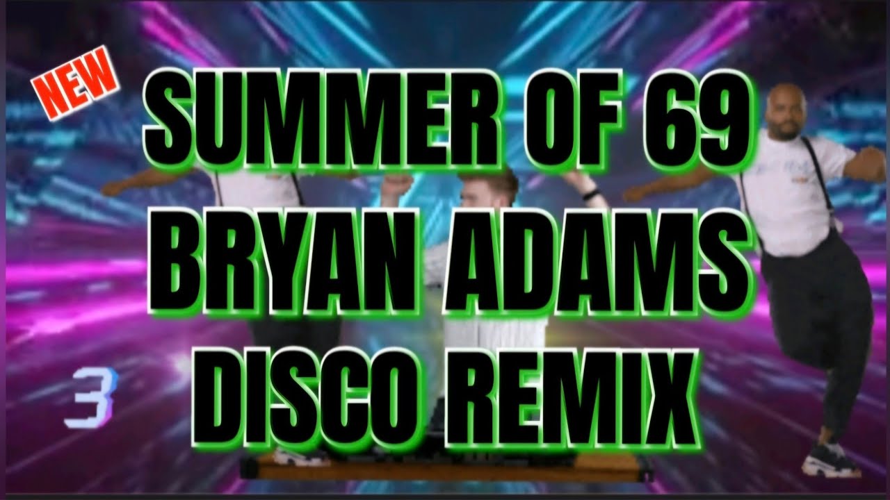 BRYAN ADAMS / SUMMER OF 69 / DISCO REMIX 2025
