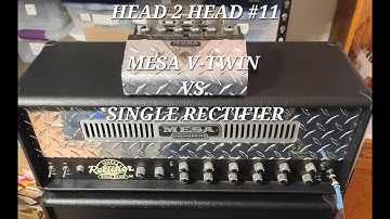 HEAD 2 HEAD #11! Mesa V-Twin VS. Rectifier High Gain