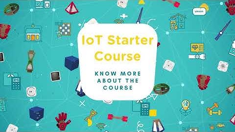 IoT Starter Course Overview