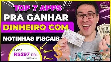 TOP 7 MELHORES APPS DE NOTAS FISCAIS PRA GANHAR DINHEIRO TODOS OS DIAS (Dia a Dia Mais Lucrativo)