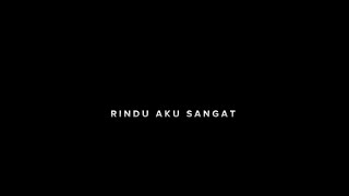 Mentahan lirik lagu rindu aku sangat rindu kamu story'