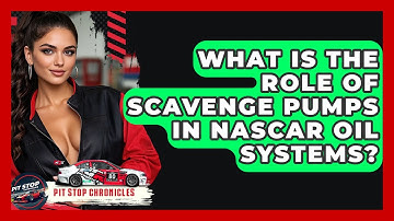 What Is The Role Of Scavenge Pumps In NASCAR Oil Systems? - Pit Stop Chronicles