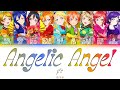 [FULL] Angelic Angel — μ&#39;s — Lyrics (KAN/ROM/ENG/ESP).