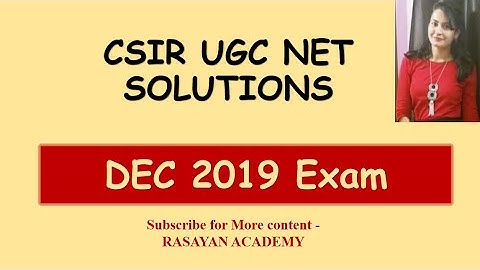 Dec 2019 CSIR UGC NET Solutions | RASAYAN ACADEMY | JAGRITI SHARMA