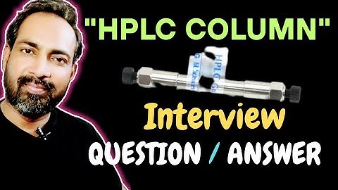 HPLC column interview questions and answers