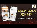 Fastest Near You | Food Application Using React Native Tutorial #21