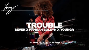 Youngr X Hannah Boleyn X Sevek - Trouble (Live from the Armada Studios)