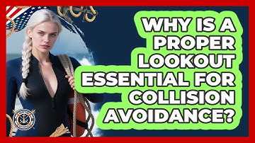 Why Is a Proper Lookout Essential for Collision Avoidance?