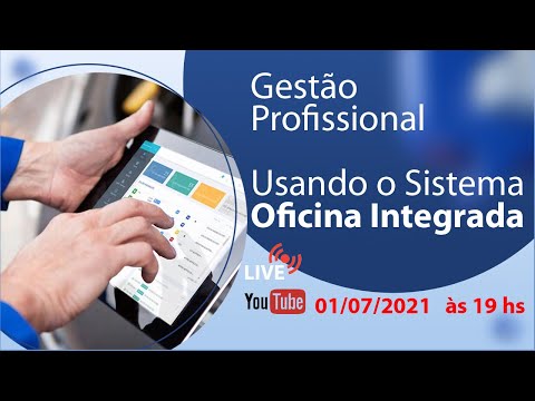 [LIVE #1] Gestão profissional usando o Sistema Oficina Integrada