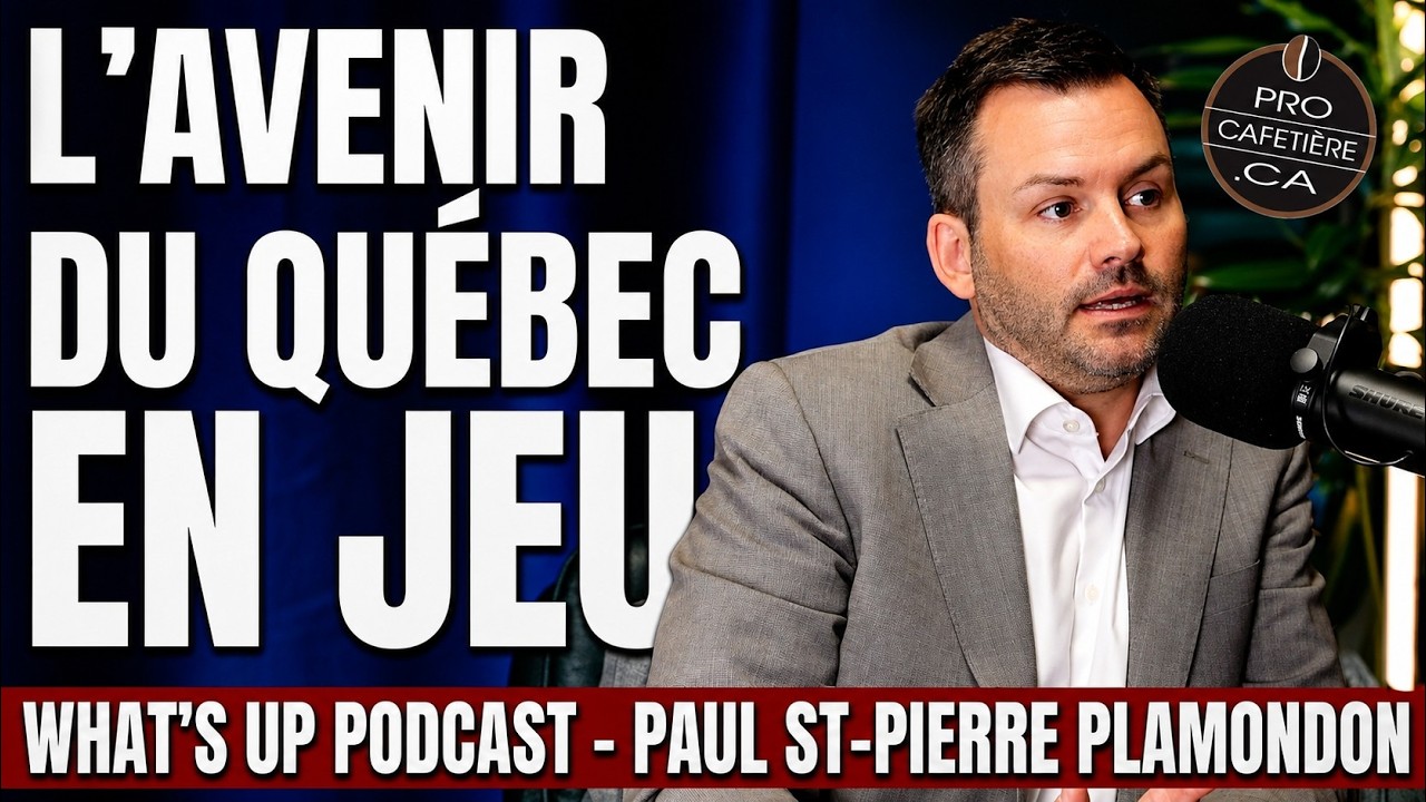 Paul St-Pierre Plamondon / Le CHOIX de la CONFIANCE / Whats Up Podcast 470