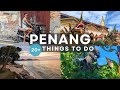 20  Things to Do in Penang, Malaysia - 4K Penang Travel Guide