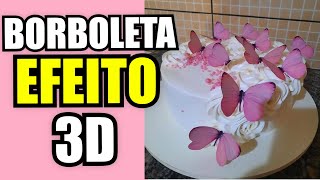 Como fazer BORBOLETA EFEITO 3D ! EXCELENTE PARA DECORAÇÃO DE BOLOS !