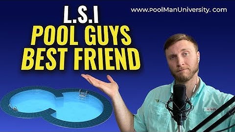 What is the Langelier Saturation Index or L.S.I and what do Pool Guys and Pool Girls use it for?