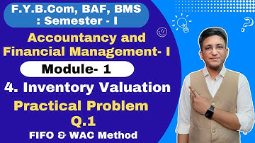 F.Y.B.COM | FYBAF || Inventory Valuation || Chapter 4 | Semester 1 | FIFO | Practical Problem Q.1