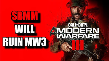 SBMM Will Ruin Modern Warfare 3